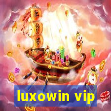 luxowin vip